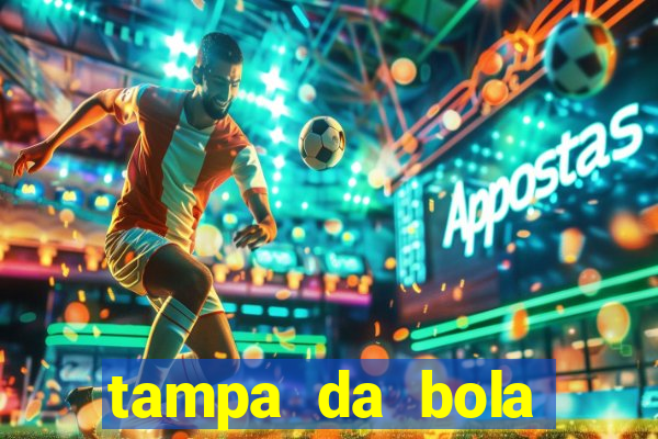 tampa da bola futebol ao vivo hoje